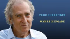 When True Surrender Happens, Life Is Easy / Wenn wahre Hingabe geschieht, ist das Leben einfach