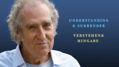 When You Really Understand, Surrender Happens Naturally / Wenn du wirklich verstehst, geschieht…